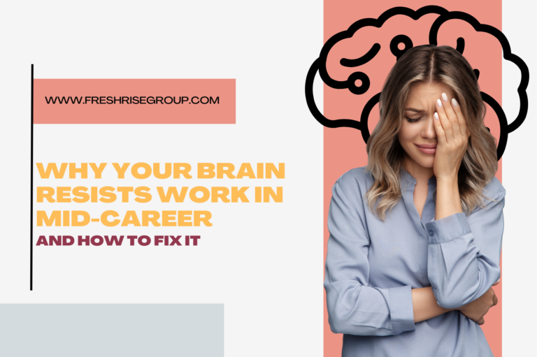 Why Your Brain Resists Work in Mid-Career (And How to Fix It)