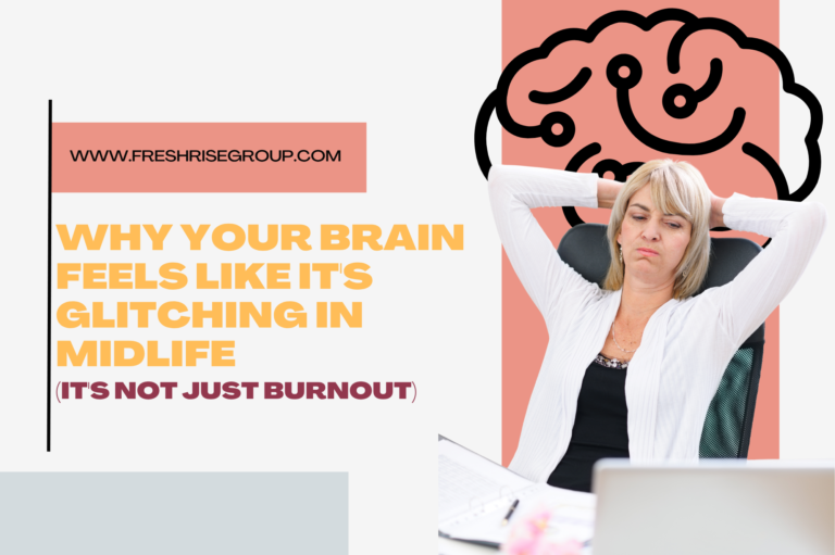 Why Your Brain Feels Like It’s Glitching in Midlife (It’s Not Just Burnout)